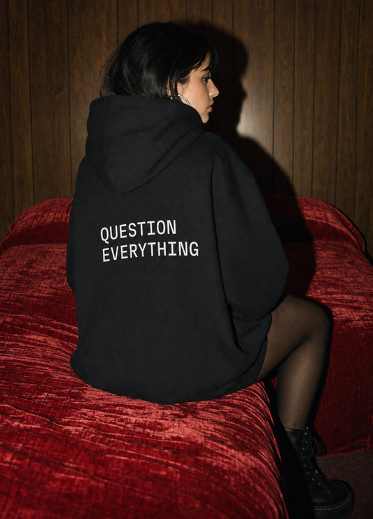 Question Everything Hoodie